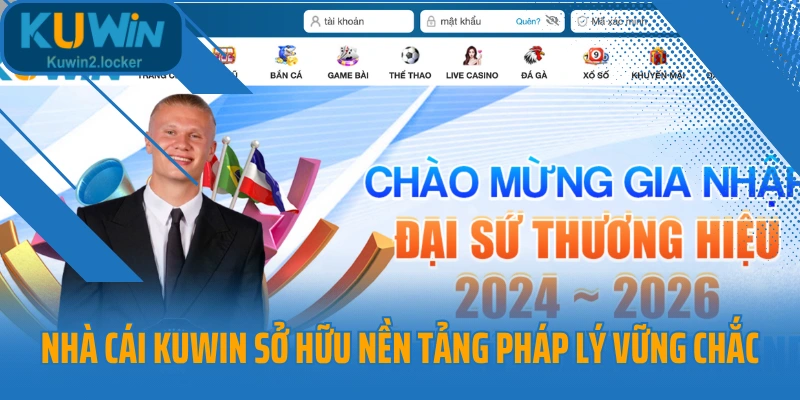 Nhà cái Kuwin sở hữu nền tảng pháp lý vững chắc