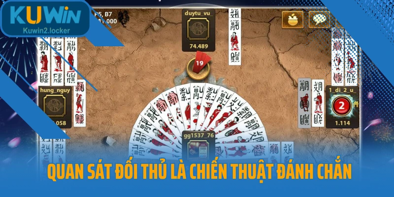Quan sát đối thủ là chiến thuật đánh chắn 