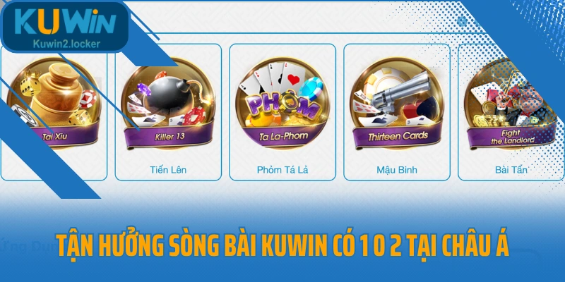 Tận hưởng sòng bài Kuwin có 1 0 2 tại châu Á